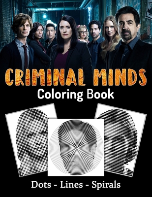 Criminal Minds Dots Lines Spirals Coloring Book: TV Series Spiroglyphics Coloring Books For Adults - New kind of stress relief coloring book for adults B08NMLC9D3 Book Cover