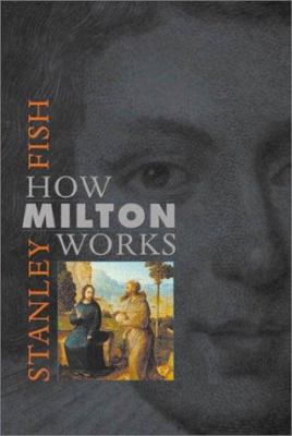 How Milton Works 0674004655 Book Cover