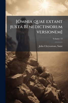 [Omnia quae extant juxta Benedictinorum version... [Latin] 1246906120 Book Cover