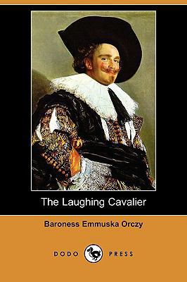 The Laughing Cavalier (Dodo Press) 1406574384 Book Cover