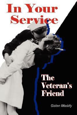 In Your Service: The Veteran's Friend 1934677256 Book Cover