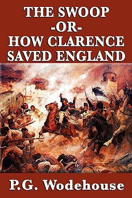 The Swoop -Or- How Clarence Saved England 1604598344 Book Cover