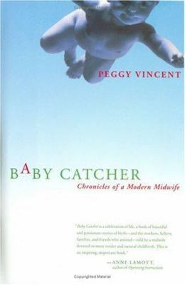 Baby Catcher: Chronicles of a Modern Midwife 0743219333 Book Cover