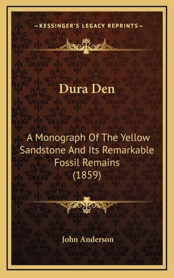 Dura Den: A Monograph Of The Yellow Sandstone A... 1164691112 Book Cover