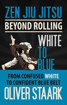 Zen Jiu Jitsu - White to Blue 1491023740 Book Cover