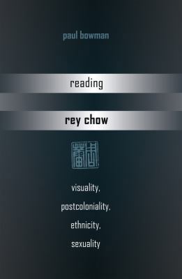 Reading Rey Chow: Visuality, Postcoloniality, E... 1433119285 Book Cover