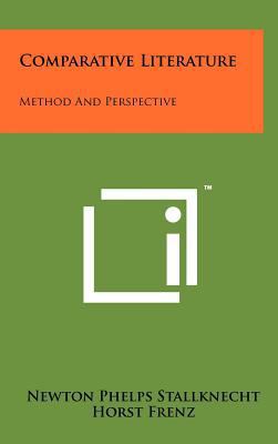 Comparative Literature: Method And Perspective 1258236583 Book Cover