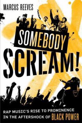 Somebody Scream!: Rap Music's Rise to Prominenc... 0571211402 Book Cover