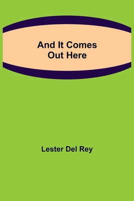 And It Comes Out Here 9355348754 Book Cover