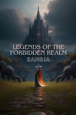Legends of the Forbidden Realm B0DGY65T2G Book Cover