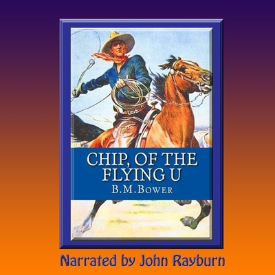 Chip, of the Flying U: A Romantic Western B0D2LPP255 Book Cover