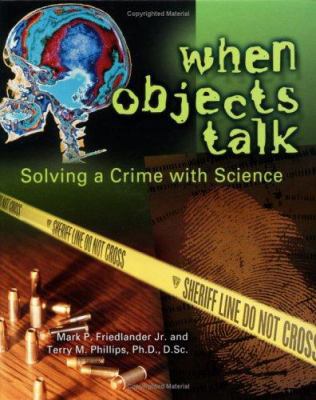 When Objects Talk: Solving a Crime with Science 0822506491 Book Cover