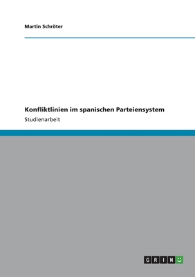 Konfliktlinien im spanischen Parteiensystem [German] 3656372292 Book Cover