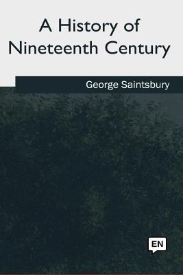 A History of Nineteenth Century 1985036428 Book Cover