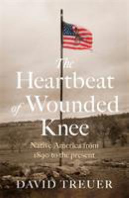 The Heartbeat of Wounded Knee 1472154932 Book Cover