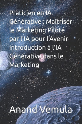 Praticien en IA Générative: Maîtriser le Market... [French] B0D5BP772M Book Cover