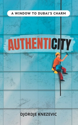Authenticity: A window to Dubai's charm B0BB5N4LDW Book Cover