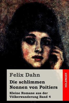 Die schlimmen Nonnen von Poitiers: Kleine Roman... [German] 1530210917 Book Cover