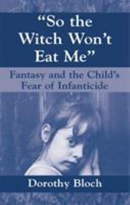 So the Witch Won't Eat Me: Fantasy and the Chil... 1568212593 Book Cover