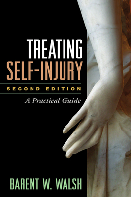 Treating Self-Injury: A Practical Guide 1462505392 Book Cover