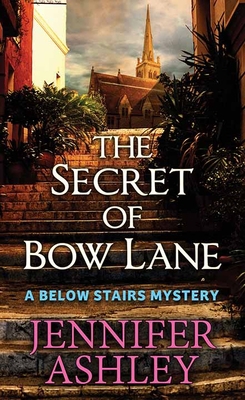 The Secret of Bow Lane: A Below Stairs Mystery [Large Print] 163808520X Book Cover