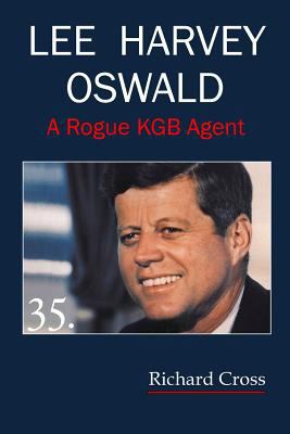 Lee Harvey Oswald: A Rogue KGB Agent 1512098345 Book Cover