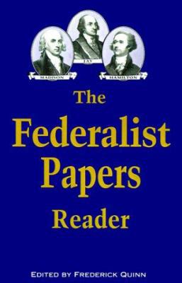 The Federalist Papers Reader 0929765176 Book Cover