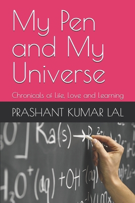 My Pen and My Universe: Chronicals of Life Love...            Book Cover