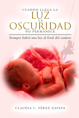 Cuando Llega La Luz La Oscuridad No Permanece: ... [Spanish] B098W8QJ5L Book Cover