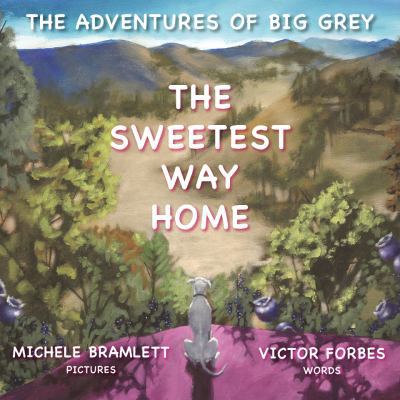 The Sweetest Way Home - A Greyhound's Tale 1883269326 Book Cover