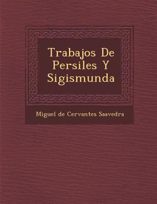 Trabajos De Persiles Y Sigismunda [Spanish] 128695794X Book Cover