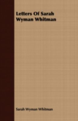 Letters of Sarah Wyman Whitman 1443711691 Book Cover