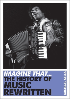 Imagine That - Music: The History of Music Rewr... 1848315694 Book Cover