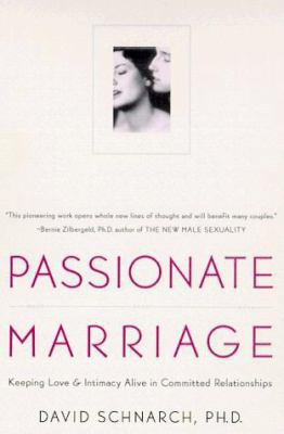 Passionate Marriage: Love, Sex, and Intimacy in... 0805058265 Book Cover