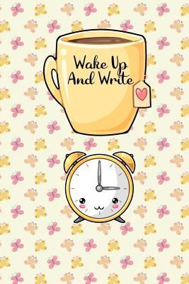 Wake Up And Write: Write Down Your Dreams Thoug... 1792059132 Book Cover