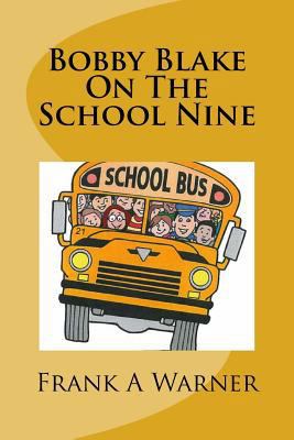 Bobby Blake On The School Nine 1500381209 Book Cover