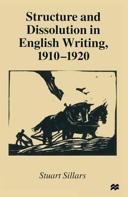 Structure and Dissolution in English Writing, 1... 1349276669 Book Cover