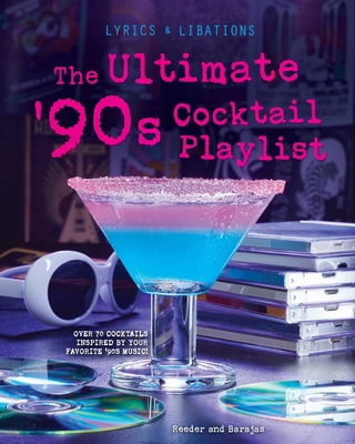 The Ultimate '90s Cocktail Playlist B0CL3B5QST Book Cover