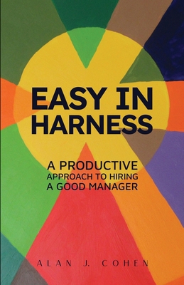 Easy in Harness: A Productive Approach to Hirin... B0CL2SRNF4 Book Cover