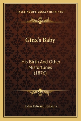 Ginx's Baby: His Birth And Other Misfortunes (1... 1164657739 Book Cover