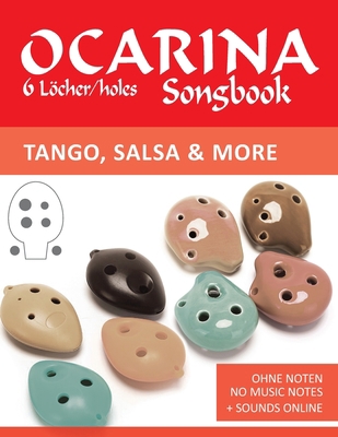 Ocarina Songbook - 6 Löcher/holes - Tango, Sals... B0C7J5BMDH Book Cover