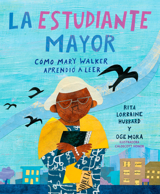 La Estudiante Mayor: Cómo Mary Walker Aprendió ... [Spanish] 164473379X Book Cover