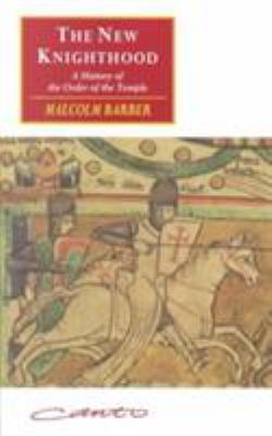 The New Knighthood: A History of the Order of t... 0521558727 Book Cover