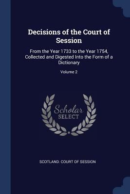 Decisions of the Court of Session: From the Yea... 1376570181 Book Cover