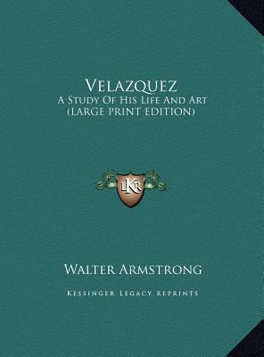 Velazquez: A Study of His Life and Art (Large P... [Large Print] 1169862721 Book Cover