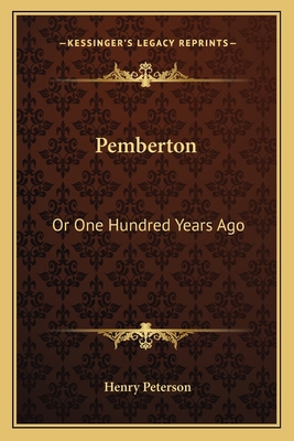 Pemberton: Or One Hundred Years Ago 1163796034 Book Cover