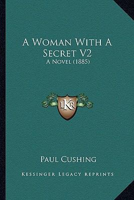 A Woman With A Secret V2: A Novel (1885) 1164557041 Book Cover