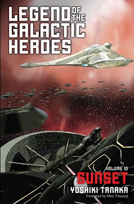 Legend of the Galactic Heroes, Vol. 10: Sunset 1421585049 Book Cover