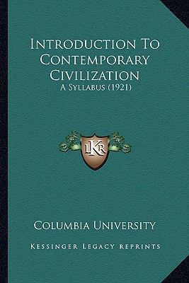 Introduction To Contemporary Civilization: A Sy... 1166586286 Book Cover