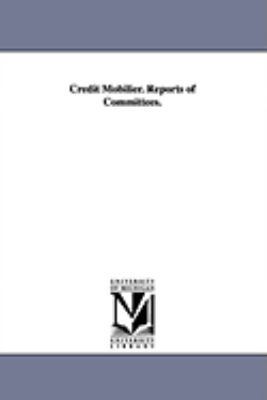 Credit Mobilier. Reports of Committees. 1425561349 Book Cover